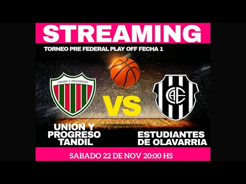 Union y Progreso Tandil vs Estudiantes de Olavarria- Torneo Pre Federal de Basquet - Play Off 1/3