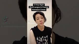 O Holy Night (Avril Lavigne &amp; Chantal  Kreviazuk Cover)