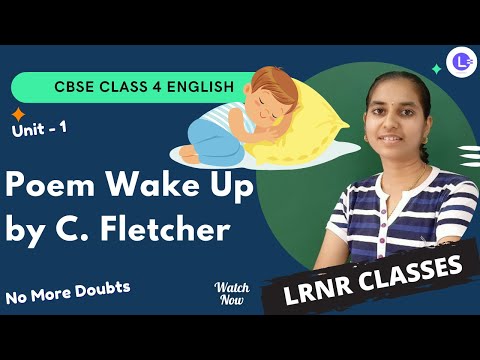 CBSE Board Class 4 English Unit 1 Poem Wake Up by C. Fletcher 🥱|| NCERT English || LRNR Classes