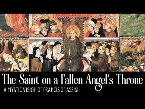The Saint on a Fallen Angel's Throne: A Mystic Vision of Francis of Assisi