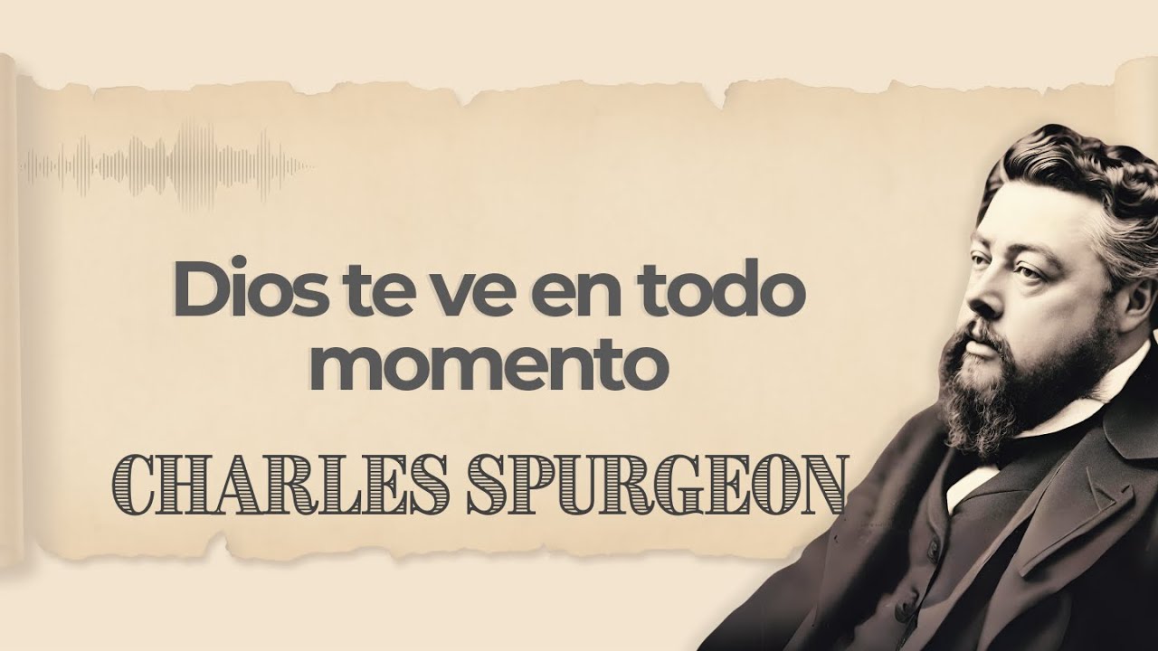 Dios te ve en todo momento | Charles Spurgeon | Audiolibros Cristianos