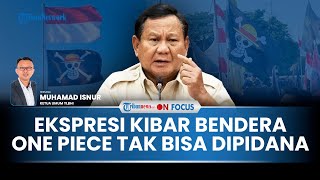 [FULL] Bendera One Piece Dikibarkan Warga, YLBHI Minta Pemerintah Tak Lebay: Ada Apa Sih Kok Panik?