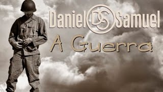 A Guerra - Daniel e Samuel