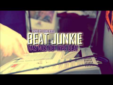 Beat Junkie- Nas Mos Def Type Beat prod by Giant Killa