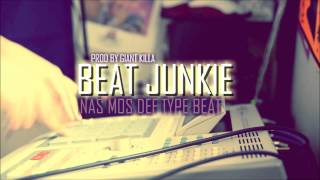 Beat Junkie- Nas Mos Def Type Beat prod by Giant Killa