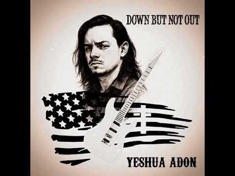 Down But Not Out - Yeshua Adon 