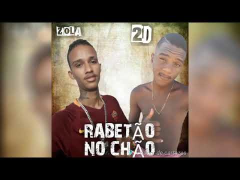 MC ZOLA E MC 2D -RABETAO NO CHAO (AUDIO OFICIAL) 2018