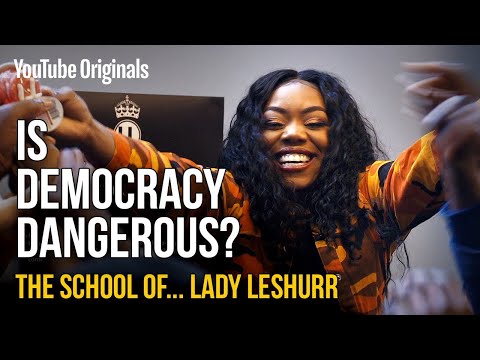 Is Democracy Dangerous? | The School of Lady Leshurr