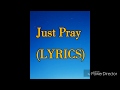 Just Pray (LYRICS)