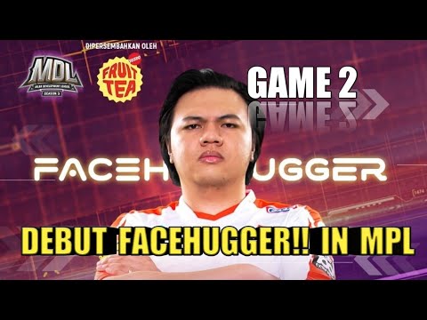 NEW ROSTER FACEHUGGER BEBUT IN MPL VS BIGETRON ALPHA GAME 2