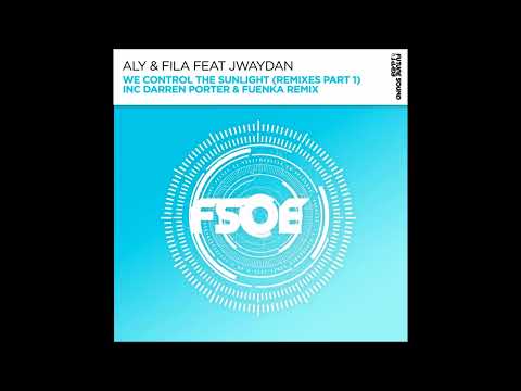 Aly & Fila feat. Jwaydan – We Control The Sunlight (Darren Porter Remix)