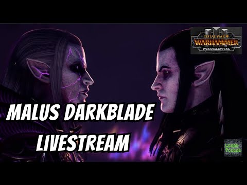 Malus Darkblade - Warhammer 3 - Immortal Empires Livestream Part 3