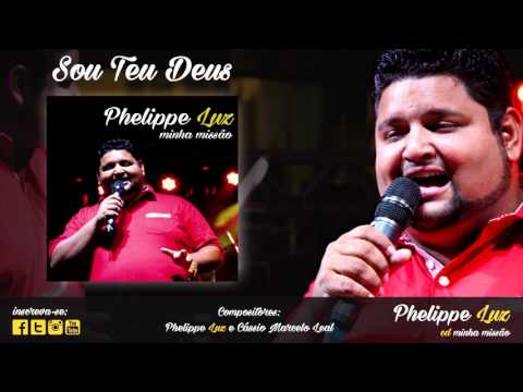 Sou Teu Deus - Phelippe Luz