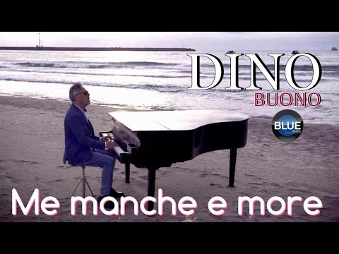 Dino Buono - Me Manche E More (Video Ufficiale 2017)