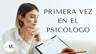 Primera vez en el psicólogo ¿Cómo es ¿Qué esperar