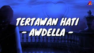 Download lagu Tertawan Hati - Awdella (Lirik with English translation) mp3 Download lagu Tertawan Hati - Awdella (Lirik with English translation) mp3