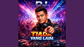 Download lagu DJ Tiada Yang Lain (Remix) mp3