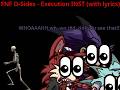 FNF D-Sides - Execution INST (with lyrics)
