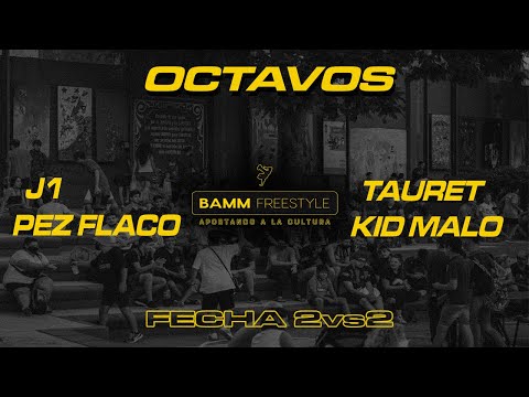 J1 x PEZ FLACO vs TAURET x KID MALO [Octavos] Fecha Especial 2VS2 - BAMM Freestyle