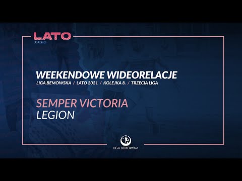 LIGA BEMOWSKA / LATO 2021 / SEMPER VICTORIA - LEGION