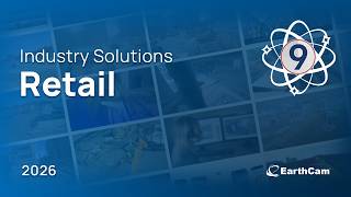 EarthCam’s Industry Leading Solutions: Retail