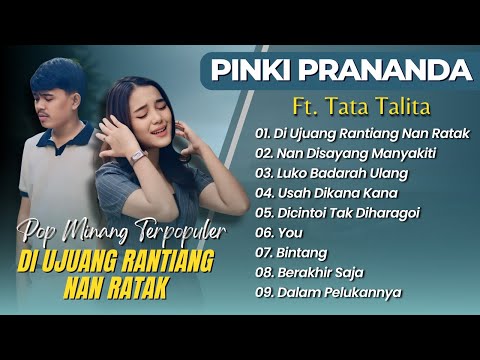 Pinki Prananda Ft Tata Talita - DI UJUANG RANTIANG NAN RATAK || LAGU POP MINANG PILIHAN TERBAIK 2025
