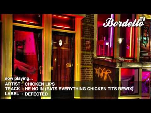 BordelloTV - CHICKEN LIPS - 'HE NO IN' (EATS EVERYTHING CHICKEN TITS REWIX) (DEFECTED)