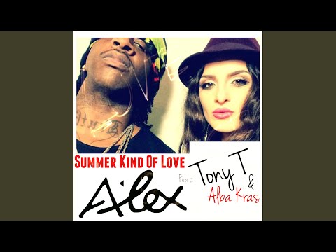 Summer Kind of Love (feat. Tony T, Alba Kras)