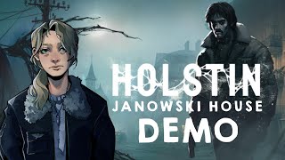 Let's Play: Holstin [Janowski House Demo]