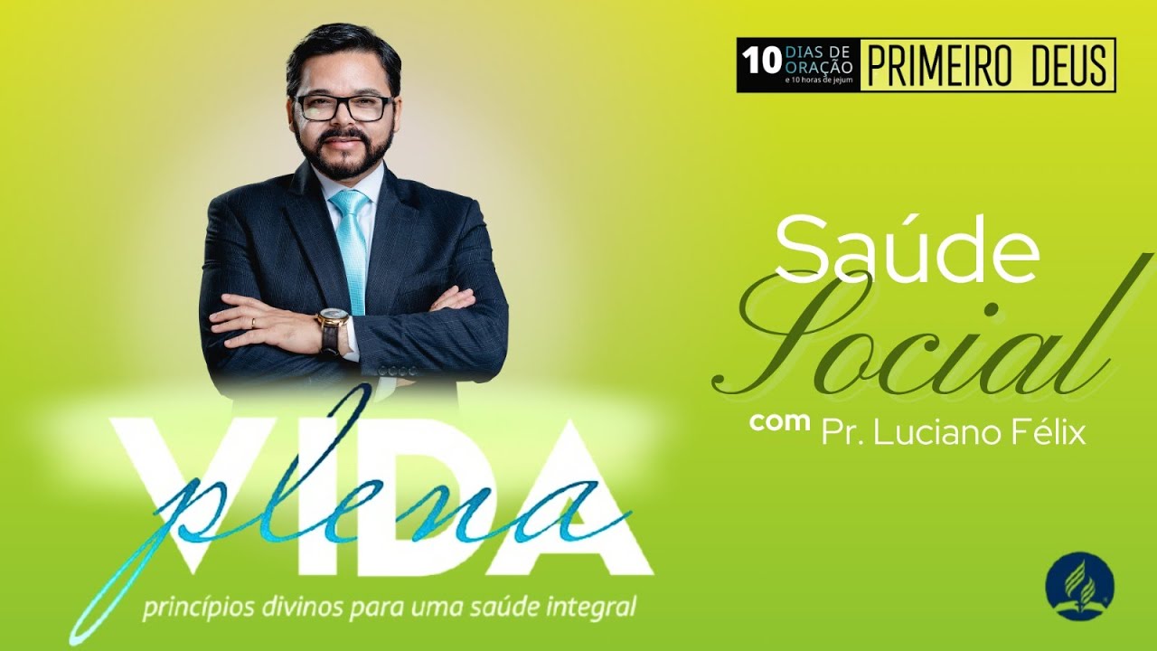 PRIMEIRO DEUS | 10 DIAS DE ORAÇÃO | SAÚDE SOCIAL | 19FEV2025 - 7º dia  | IASD Central de Natal.