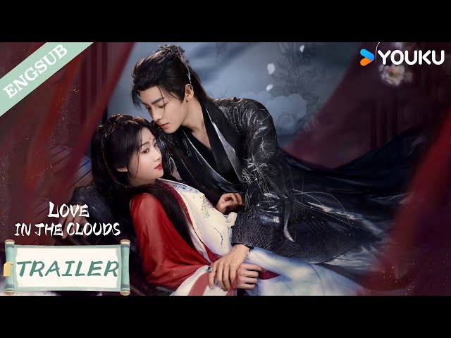 【Official Trailer】Love in The Clouds: True hearts unveiled and fate in their hands. ❤️‍🔥| YOUKU