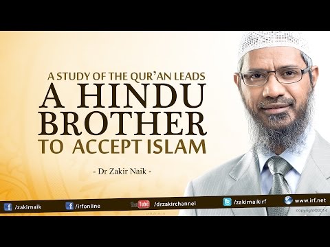 A study of the Qur’an leads a Hindu Brother to accept Islam.