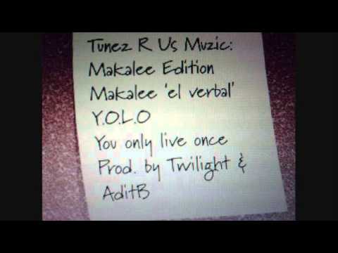 Makalee El Verbal Y.O.L.O. Prod by Twilight & AditBeat + mp3 download