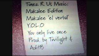 Makalee El Verbal Y.O.L.O. Prod by Twilight & AditBeat + mp3 download