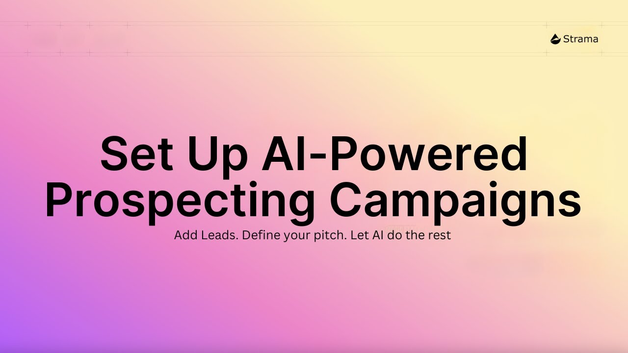 How to Set Up AI-Powered Prospecting Campaigns in Strama