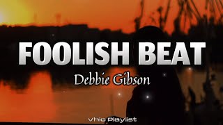 Foolish Beat - Debbie Gibson (Lyrics)