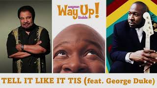 Wayman Tisdale ft.   George Duke  -   TELL IT LIKE IT TIS  -   2006
