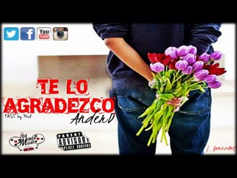Te Lo Agradezco. AnderD. Fast by Prod. Las Minas Music