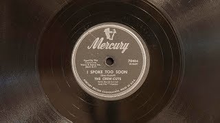 I Spoke Too Soon • The Crew Cuts (EMG Mark IX Gramophone)
