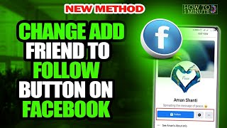 How to change add friend to follow button on facebook 2024