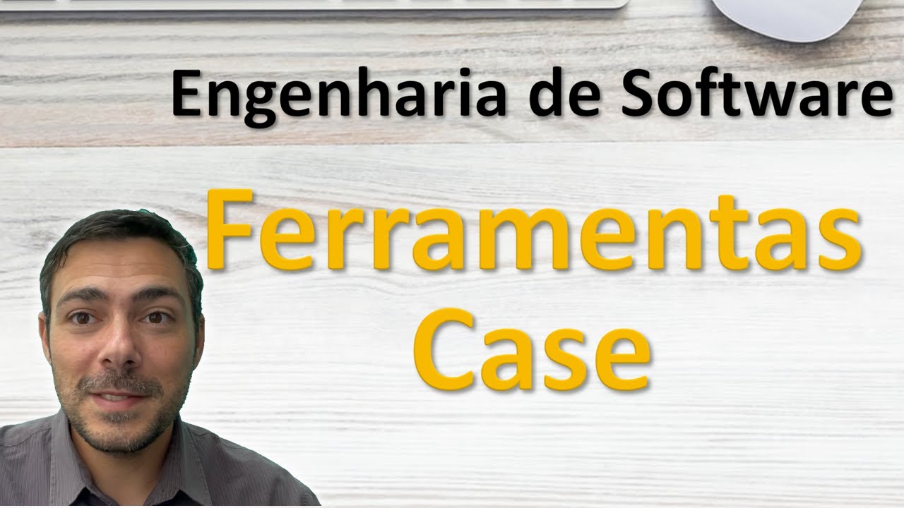 Ferramentas CASE e suas classificações
