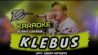 Download lagu KARAOKE Denny Caknan - Klebus (cipt: Andry Priyanta) mp3 Download lagu KARAOKE Denny Caknan - Klebus (cipt: Andry Priyanta) mp3