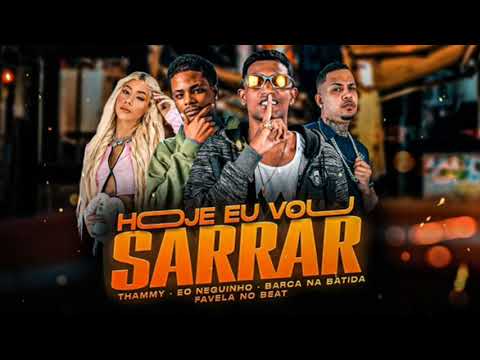 Thammy, E o Neguinho, Barca na batida, Favela no Beat - hoje Eu Vou Sarrar