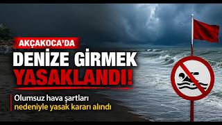 Akçakoca’da Olumsuz Hava Şartları Nedeniyle Denize Girmek Yasaklandı