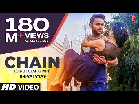 Chain (Sanu Ik Pal Chain) Full Video Song | Shivai Vyas