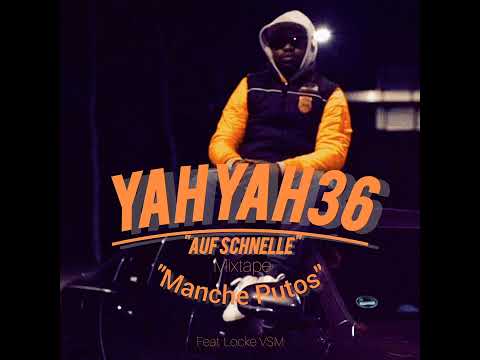 Yahyah36 - Manche Putos ft. Locke VSM