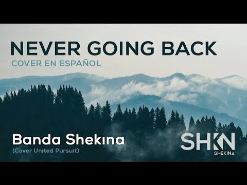 Banda Shekina - No Volveré Atrás (Never Going Back - United Pursuit) Cover en Español - Con Letra