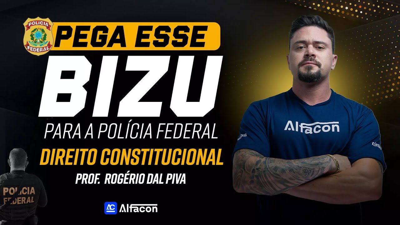Pega esse Bizu! Concurso PF | D. Constitucional: Garantias dos Dir. Coletivos | Dal Piva - AlfaCon