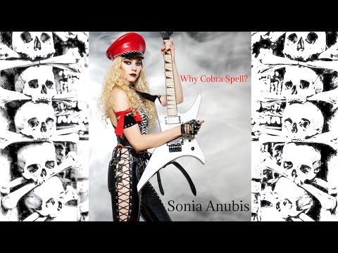 Sonia Anubis ... Why Cobra Spell ?