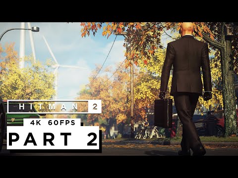 HITMAN 2 Walkthrough Gameplay Part 2 (4K 60FPS) FULL GAME